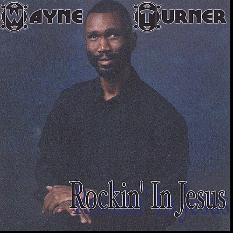 Album cover for Rocking In Jesus. Picture of Wayne with his name and album title printed on it